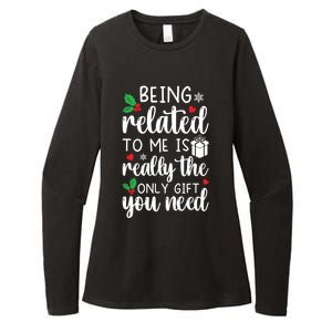 Being Related To Me Is Really The Only Funny Gift You Need Funny Funny Gift Womens CVC Long Sleeve Shirt