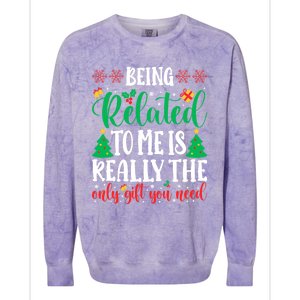 Being Related To Me Is The Only Gift You Need Christmas Gift Colorblast Crewneck Sweatshirt