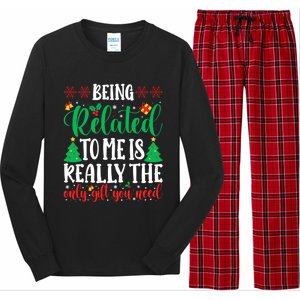 Being Related To Me Is The Only Gift You Need Christmas Gift Long Sleeve Pajama Set