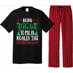 Being Related To Me Is The Only Gift You Need Christmas Gift Pajama Set