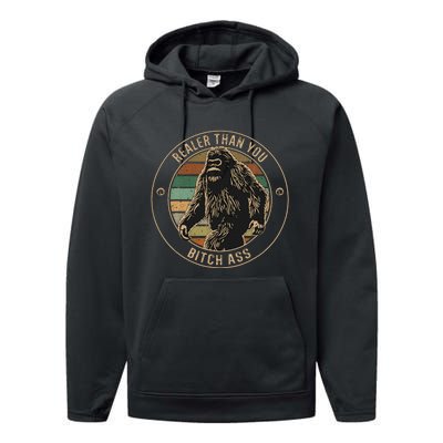 Bigfoot Realer Than Your Bitch Ass Sasquatch Performance Fleece Hoodie