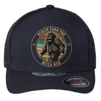 Bigfoot Realer Than Your Bitch Ass Sasquatch Flexfit Unipanel Trucker Cap