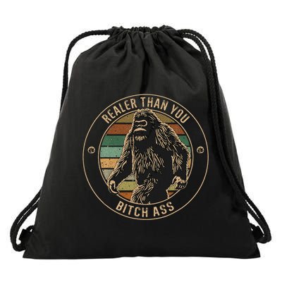 Bigfoot Realer Than Your Bitch Ass Sasquatch Drawstring Bag