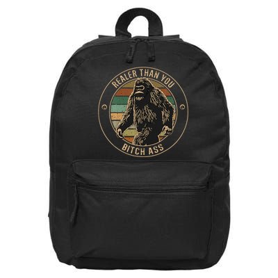 Bigfoot Realer Than Your Bitch Ass Sasquatch 16 in Basic Backpack