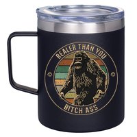 Bigfoot Realer Than Your Bitch Ass Sasquatch 12oz Stainless Steel Coffee Mug