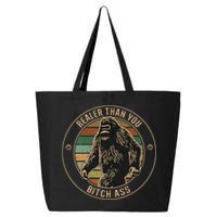 Bigfoot Realer Than Your Bitch Ass Sasquatch 25L Jumbo Tote