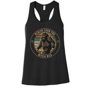 Bigfoot Realer Than Your Bitch Ass Sasquatch Women's Racerback Tank