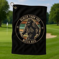Bigfoot Realer Than Your Bitch Ass Sasquatch Golf Towel