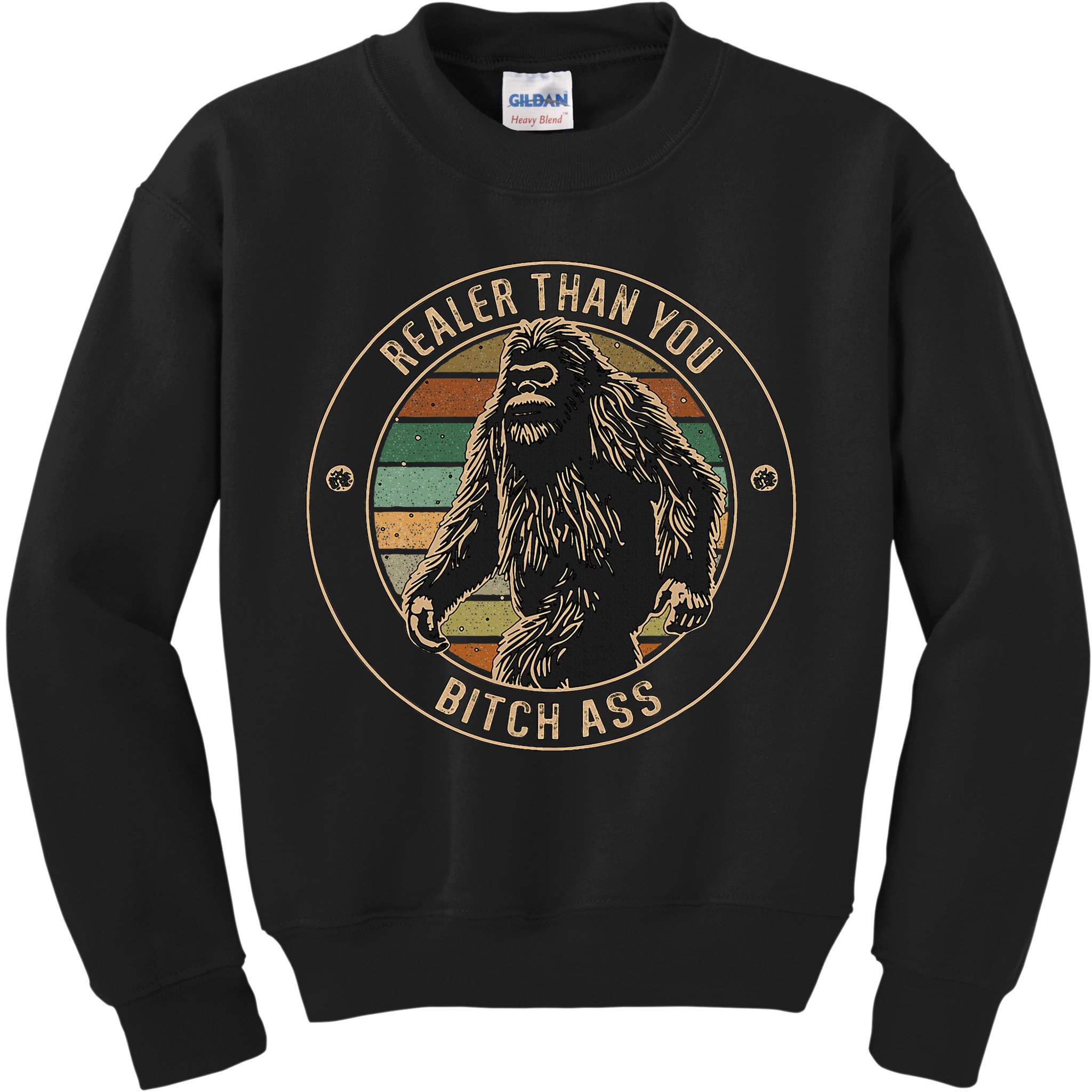 Bigfoot Realer Than Your Bitch Ass Sasquatch Kids Sweatshirt
