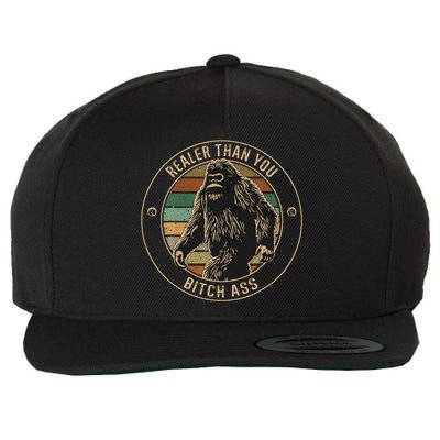 Bigfoot Realer Than Your Bitch Ass Sasquatch Wool Snapback Cap