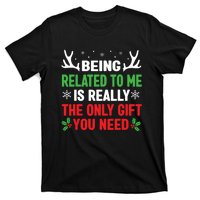 Being Related To Me Funny Christmas Shirts Women Family T-Shirt