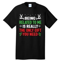 Being Related To Me Funny Christmas Shirts Women Family Tall T-Shirt