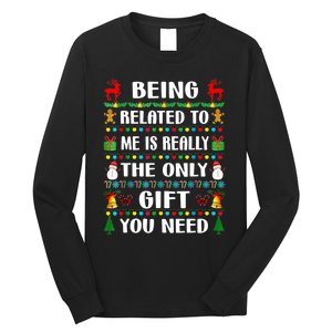 Being Related To Me Funny Xmas Family Matching Christmas Long Sleeve Shirt