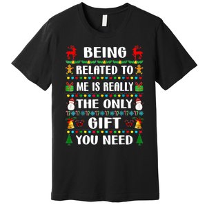 Being Related To Me Funny Xmas Family Matching Christmas Premium T-Shirt