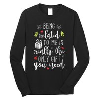 Being Related To Me Funny Christmas Family Xmas Pajamas Gift Long Sleeve Shirt