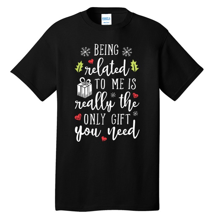 Being Related To Me Funny Christmas Family Xmas Pajamas Gift Tall T-Shirt