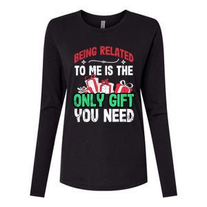 Being Related To Me Is The Only Present You Need Gift Womens Cotton Relaxed Long Sleeve T-Shirt