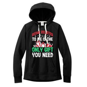 Being Related To Me Is The Only Present You Need Gift Women's Fleece Hoodie