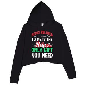 Being Related To Me Is The Only Present You Need Gift Crop Fleece Hoodie