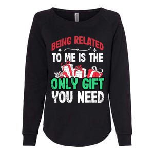 Being Related To Me Is The Only Present You Need Gift Womens California Wash Sweatshirt