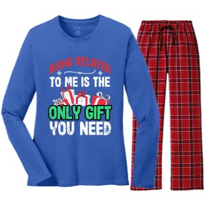 Being Related To Me Is The Only Present You Need Gift Women's Long Sleeve Flannel Pajama Set 