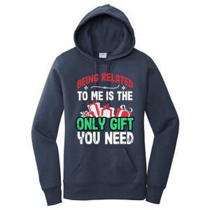 Being Related To Me Is The Only Present You Need Gift Women's Pullover Hoodie