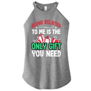 Being Related To Me Is The Only Present You Need Gift Women's Perfect Tri Rocker Tank