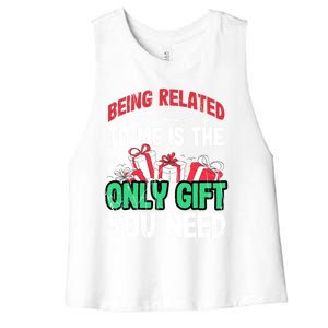 Being Related To Me Is The Only Present You Need Gift Women's Racerback Cropped Tank