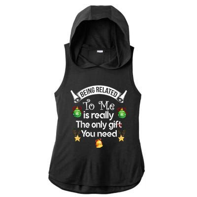 Being Related To Me Is The Really Only Gift You Need Xmas Meaningful Gift Ladies PosiCharge Tri-Blend Wicking Draft Hoodie Tank