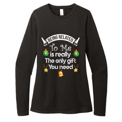 Being Related To Me Is The Really Only Gift You Need Xmas Meaningful Gift Womens CVC Long Sleeve Shirt