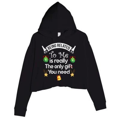 Being Related To Me Is The Really Only Gift You Need Xmas Meaningful Gift Crop Fleece Hoodie