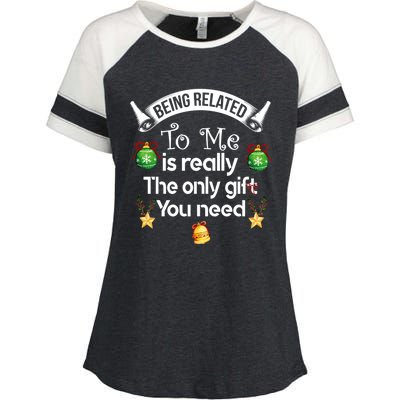 Being Related To Me Is The Really Only Gift You Need Xmas Meaningful Gift Enza Ladies Jersey Colorblock Tee