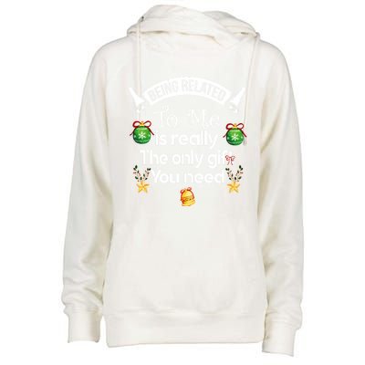 Being Related To Me Is The Really Only Gift You Need Xmas Meaningful Gift Womens Funnel Neck Pullover Hood