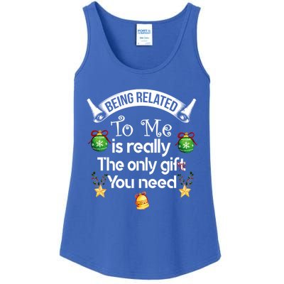 Being Related To Me Is The Really Only Gift You Need Xmas Meaningful Gift Ladies Essential Tank