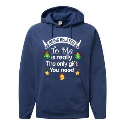 Being Related To Me Is The Really Only Gift You Need Xmas Meaningful Gift Performance Fleece Hoodie