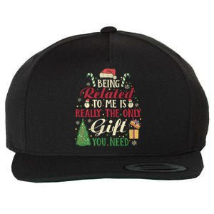 Being Related To Me Is Really The Only Present U Need Meaningful Gift Wool Snapback Cap