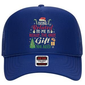 Being Related To Me Is Really The Only Present U Need Meaningful Gift High Crown Mesh Back Trucker Hat