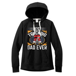 Big Rig Trucker Fathers Day Cool Gift For Best Trucking Dad Ever Great Gift Women's Fleece Hoodie