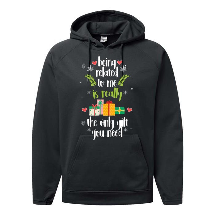 Being Related To Me Is Really The Only Gift You Need Funny Christmas Performance Fleece Hoodie