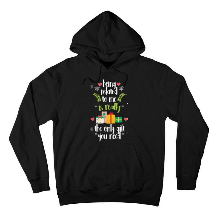 Being Related To Me Is Really The Only Gift You Need Funny Christmas Hoodie