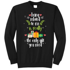 Being Related To Me Is Really The Only Gift You Need Funny Christmas Sweatshirt