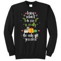 Being Related To Me Is Really The Only Gift You Need Funny Christmas Sweatshirt