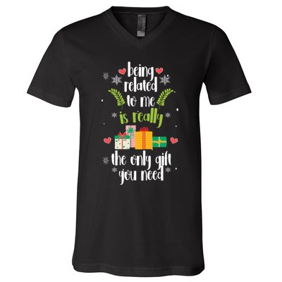 Being Related To Me Is Really The Only Gift You Need Funny Christmas V-Neck T-Shirt