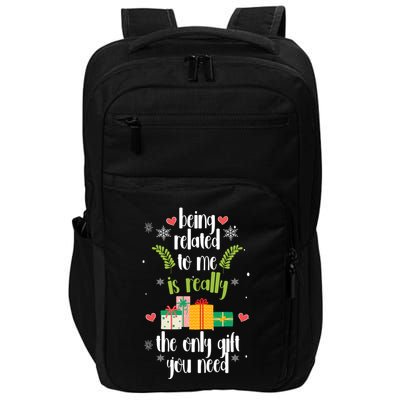 Being Related To Me Is Really The Only Gift You Need Funny Christmas Impact Tech Backpack