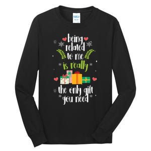 Being Related To Me Is Really The Only Gift You Need Funny Christmas Tall Long Sleeve T-Shirt