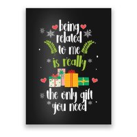 Being Related To Me Is Really The Only Gift You Need Funny Christmas Poster