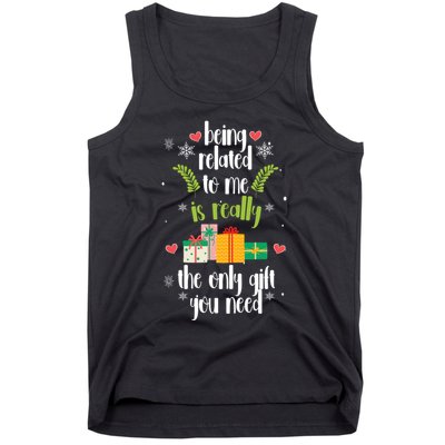Being Related To Me Is Really The Only Gift You Need Funny Christmas Tank Top