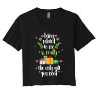 Being Related To Me Is Really The Only Gift You Need Funny Christmas Crop Top
