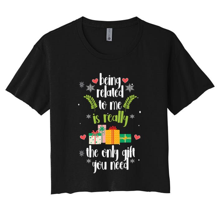 Being Related To Me Is Really The Only Gift You Need Funny Christmas Crop Top