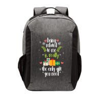 Being Related To Me Is Really The Only Gift You Need Funny Christmas Vector Backpack